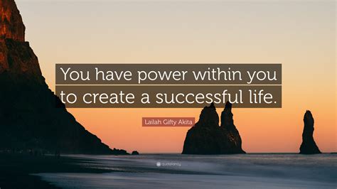 Lailah Ty Akita Quote You Have Power Within You To Create A