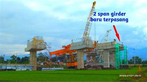 Ngebut 2 Span Girder Lagi Sisi Selatan Sudah Terpasang YouTube