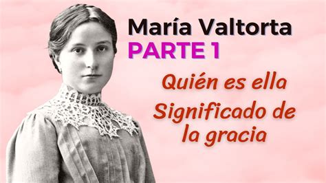 María Valtorta PARTE 1 Sabiduría Divina Quién es y Significado de