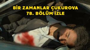 Bir Zamanlar Çukurova 78 Yeni bölüm ATV Youtube canlı izle