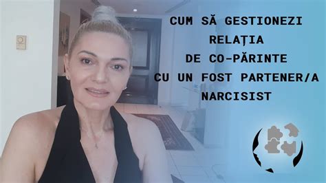 CUM SA GESTIONEZI RELATIA DE CO PARINTE CU UN FOST PARTENER A NARCISIST