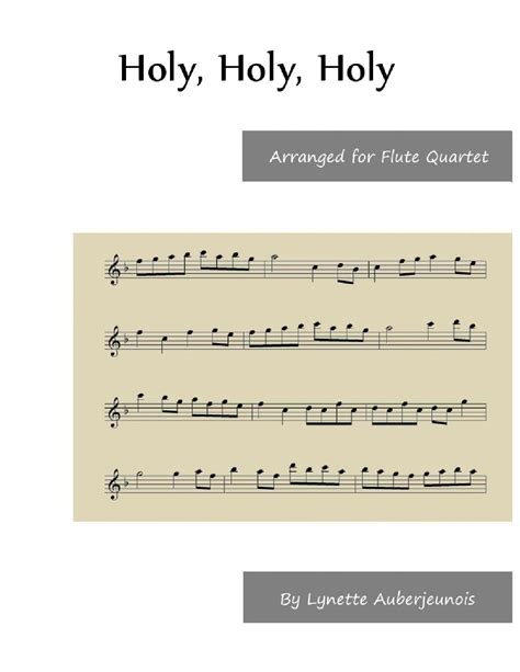 Holy Holy Holy Flute Quartet Arr Lynette Auberjeunois By John B