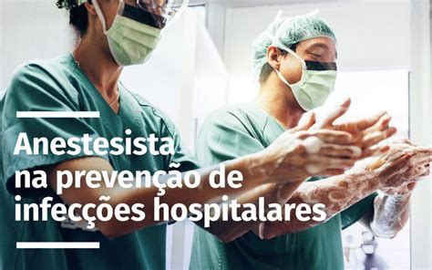 O Papel Do Anestesista Na Preven O De Infec Es Hospitalares Dg