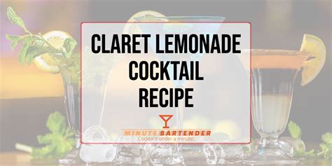 Claret Lemonade Cocktail Recipe Minute Bartender