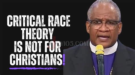 Critical Race Theory Is Not For Christians Youtube