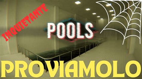 POOLS INQUIETANTISSIMO Proviamolo Gameplay ITA YouTube