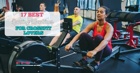 17 Best Rowing Machines For CrossFit Lovers