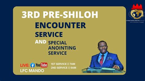 3RD PRE SHILOH ENCOUNTER SERVICE AND SPECIAL ANOINTING SERVICE 2ND