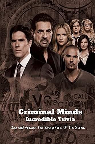 Criminal Minds Incredible Trivia: Quiz and Answer For Every Fans Of The ...