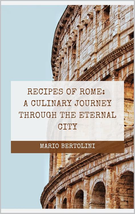 Amazon Recipes Of Rome A Culinary Journey Through The Eternal