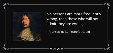 Francois De La Rochefoucauld Quote No Persons Are More Frequently