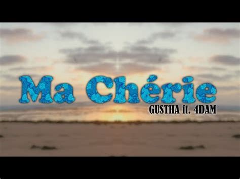 GUSTHA FT 4DAM MA CHERIE CLIP OFFICIEL YouTube