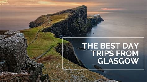 The Best Day Trips From Glasgow Whisky Trails And The Highlands