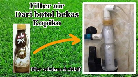 Saringan Air Sederhana Dari Botol