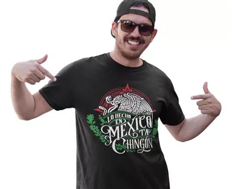 Playera Mexicana Fiestas Patrias Hecho En México Chingón