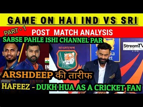 GAME ON HAI India Vs Srilanka Post Match Analysis Today Asia