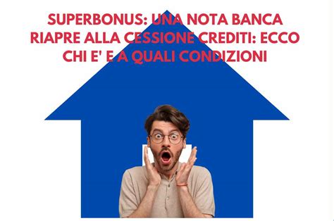 Superbonus Unicredit Riapre Alla Cessione Dei Crediti E D Una