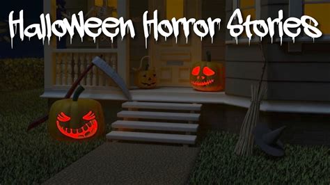 3 Disturbing Halloween Horror Stories Youtube