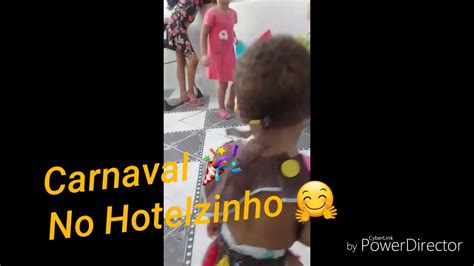 Carnaval De Bernardinho No Hotelzinho O Ndio Fofinho Youtube