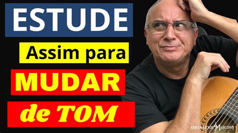 Como MUDAR DE TOM no violão Usando o CAMPO HARMÔNICO Técnicas e Dicas