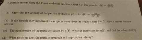 Solved A Particle Moves Along The X Axis So That Its