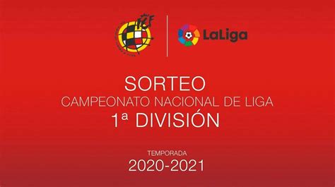 Sorteo Del Calendario De Laliga En Directo Horario Y D Nde Ver