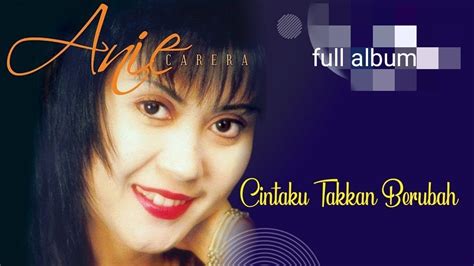 Anie Carera Full Album Tembang Kenangan An Youtube