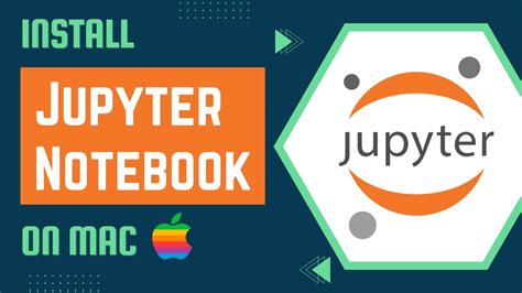 How To Install Jupyter Notebook On Mac Get Started With Jupyter