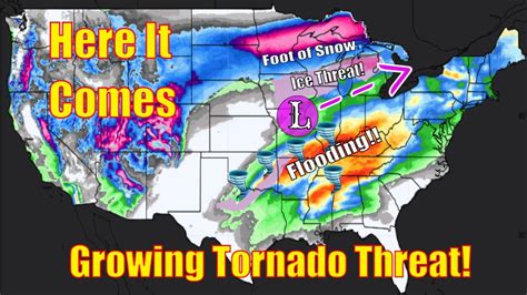 Growing Tornado Threat Major Flood Threat Snow And Ice The