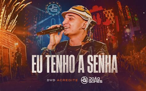 João Gomes lança Eu Tenho a Senha primeira faixa do DVD Acredite