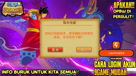 KABAR BURUK UNTUK OPBW CN CARA LOGIN OPBW AKUN 9GAME DENGAN MUDAH ONE