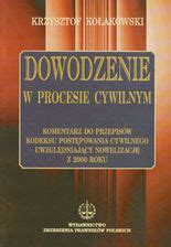 Dowodzenie w procesie cywilnym Komentarze do przepisów Kodeksu