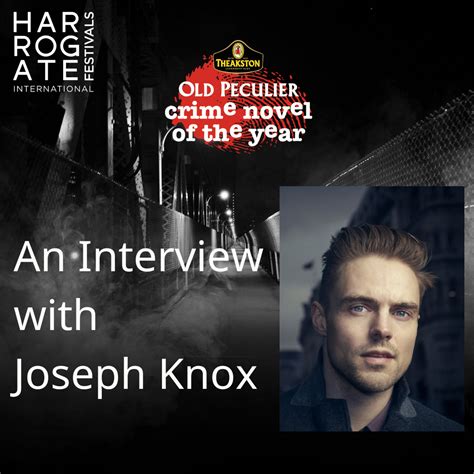 An Interview With Joseph Knox Harrogate International Festivals