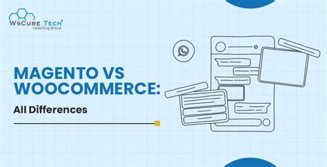 Magento Vs Woocommerce Comparison All Differences