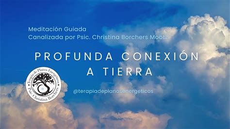 Meditaci N Guiada Profunda Conexi N A Tierra Canalizada Por Psic