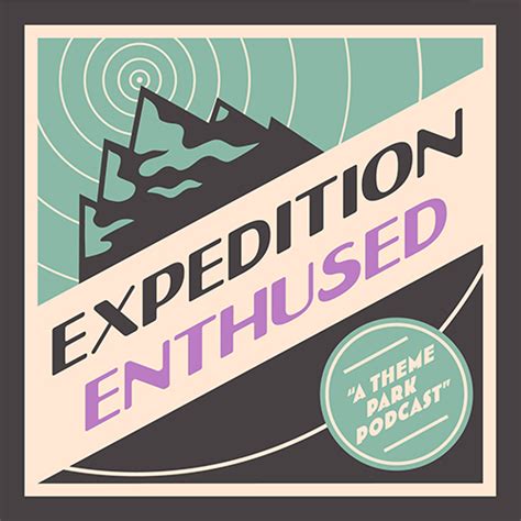 Expedition Enthused A Theme Park Podcast