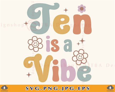 Birthday Svg Ten Is A Vibe Th Birthday Svg Birthday Gift Svg