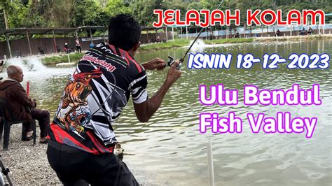 Isnin Jelajahkolam Ulu Bendul Fish Valley Negeri Sembilan