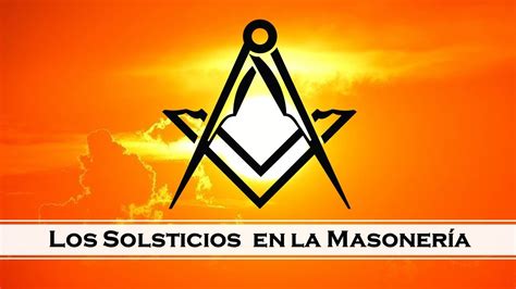 Los Solsticios en la Masonería YouTube