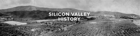 Silicon Valley history — Silicon Valley Historical Association