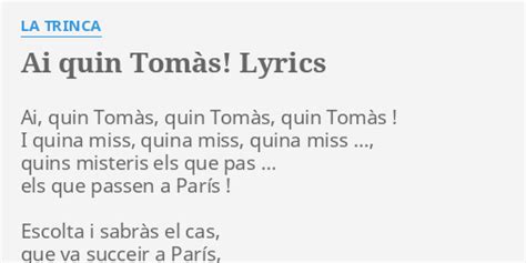 AI QUIN TOMÀS LYRICS by LA TRINCA Ai quin Tomàs quin