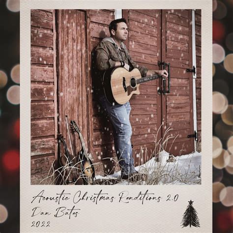 Acoustic Christmas Renditions 2 0 Album By Dan Bates Spotify