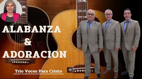 Alabanza Y Adoracion Trio Voces Para Cristo YouTube