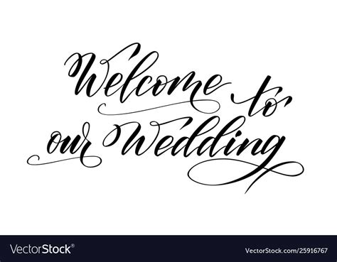 Brush Calligraphy Welcome To Our Wedding Vector Image