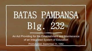 Batas Pambansa Blg 232 PPT