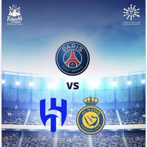 Al Nassr And Al Hilal Xi Vs Psg Friendly Match Date Time Tickets