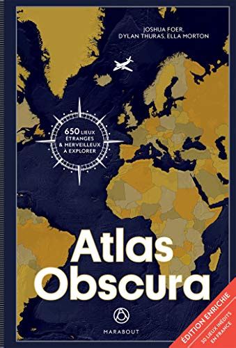 Atlas obscura à la découverte des merveilles cachées du monde de