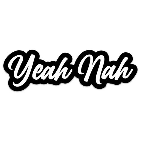 Yeah Nah Sticker Stickermize Reviews On Judgeme