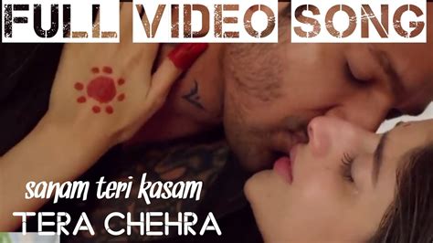 Tera Chehra Sanam Teri Kasam Full Video Song Youtube