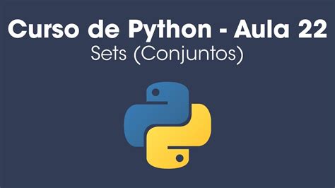 Sets Em Python Conjuntos Aula 22 Youtube